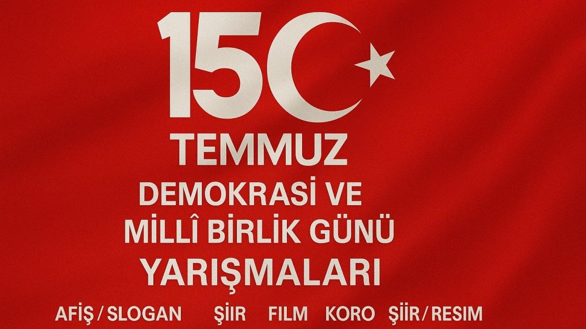15 TEMMUZ DEMOKRASİ VE MİLLİ BİRLİK GÜNÜ YARIŞMALARI