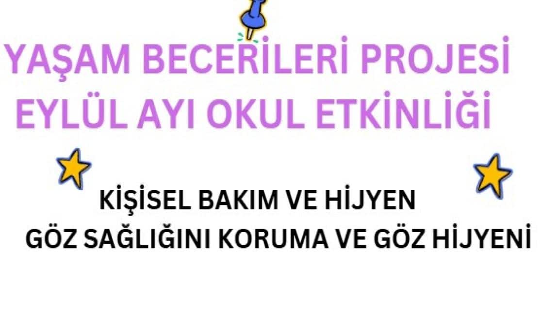 EYLÜL Okul etkinliği : Göz Sağlığını Koruma ve Göz Hijyeni (Kişisel Bakım ve Hijyen)